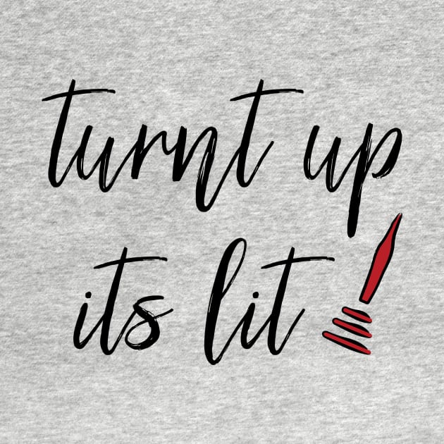 Turnt Up Its Lit Bachelor Bachelorette Party by notami